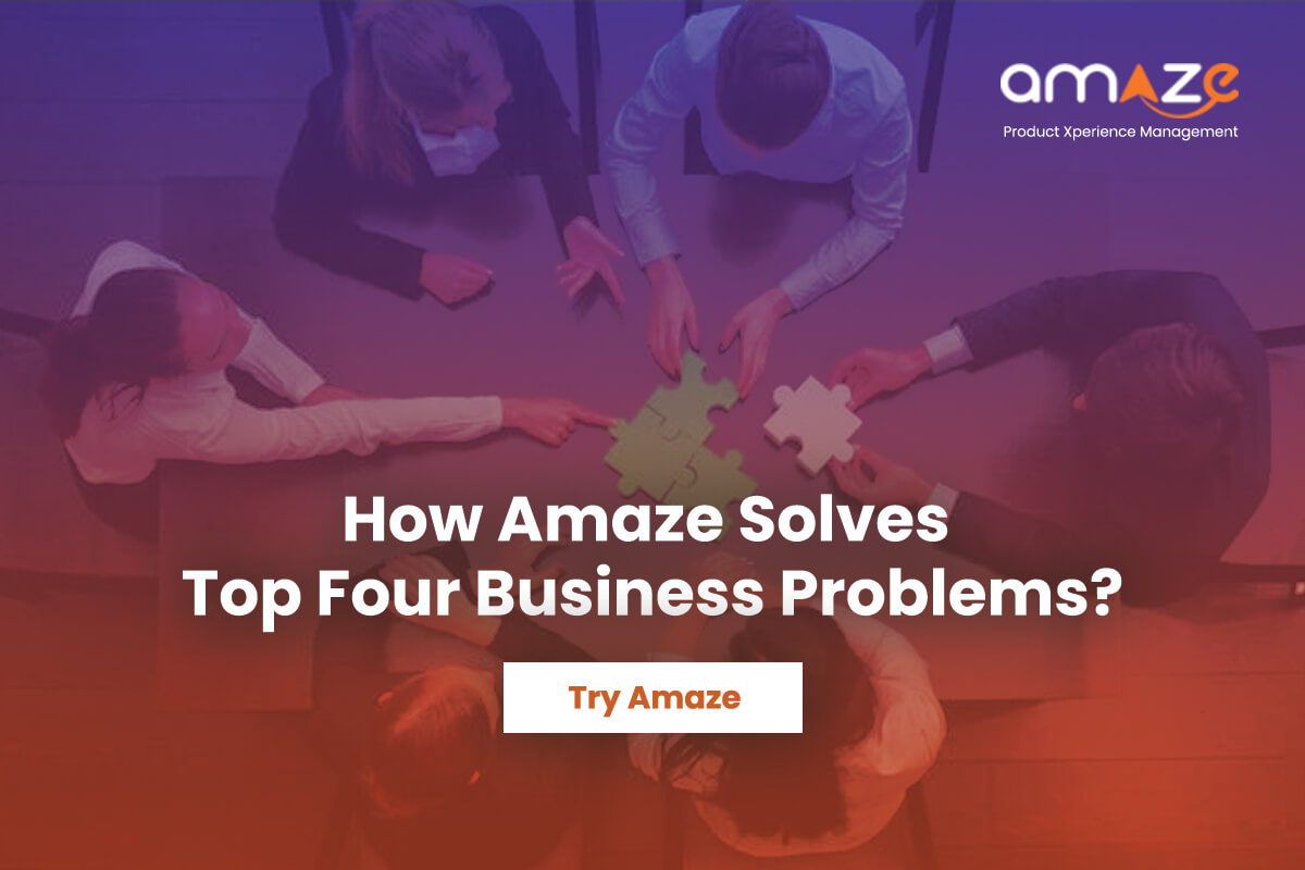 how-amaze-solves-top-four-business-problems